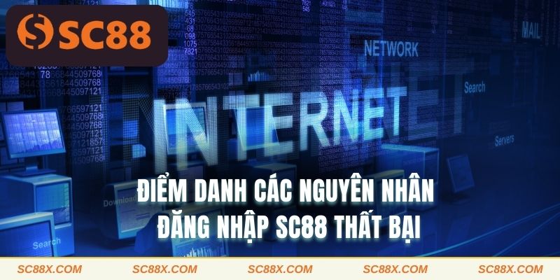 Điểm danh các nguyên nhân đăng nhập SC88 thất bại
